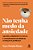 Não Tenha Medo Da Ansiedade Aprenda A Administrar O Estresse E A Transformá-Lo Em Aliado Na Resolução De Problemas..- - Imagem 1