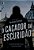 O Caçador Da Escuridão..- - Imagem 1