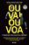 Ou Vai, Ou Voa Sete Princípios Para Guiar Sua Carreira..- - Imagem 1