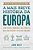 A Mais Breve História Da Europa Uma Visão Original E Fascinante Das Forças Que Moldaram O Mundo..- - Imagem 1