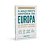 A Mais Breve História Da Europa Uma Visão Original E Fascinante Das Forças Que Moldaram O Mundo..- - Imagem 6
