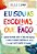 Eu Sou As Escolhas Que Faço - Como Resolver O Dilema Entre O Mundo Espera De Você E O Que Você Quer..- - Imagem 1