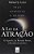 A Lei Da Atração. O Segredo, De Rhonda Byrne, Colocado Em Prática - Imagem 1