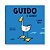 O Ganso Guido..- - Imagem 5
