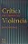 Crítica Em Tempos De Violência - Imagem 1