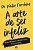 A Arte De Ser Infeliz..- - Imagem 1