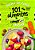 101 Alimentos Para O Seu Filho Comer Antes De Crescer..- - Imagem 1