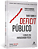 Tudo Sobreo Déficit Público: Um Guia Sobre O Maior Desafio Do País Para A Década De 2020 - Imagem 4