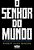 O Senhor Do Mundo - Imagem 1
