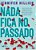 Nada Fica No Passado - Imagem 1