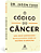 O Código Do Câncer Uma Nova Compreensão Revolucionária Sobre Um Mistério Da Medicina..- - Imagem 6