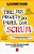 Tire Seu Projeto Do Papel Com Scrum Atitudes E Práticas Para Realizar Seus Projetos No Trabalho E Na Vida..- - Imagem 1