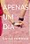 Apenas Um Dia (Apenas Um Dia - Livro 1)..- - Imagem 1