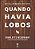 Quando Havia Lobos..- - Imagem 1