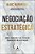 Negociação Estratégica Como Conduzir E Ter Êxito Em Transações De Alto Valor..- - Imagem 1
