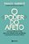 O Poder Do Afeto Uma Jornada De 21 Dias Para Uma Relação Mais Equilibrada E Prazerosa Entre Pais E Filhos - Imagem 1