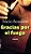 Gracias Por El Fuego - Pocket..- - Imagem 1
