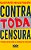 Contra Toda Censura..- - Imagem 1