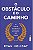 O Obstaculo E O Caminho - A Arte De Transformar Provocações Em Triunfo..- - Imagem 1
