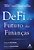 Defi E O Futuro Das Finanças..- - Imagem 1