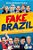 Fake Brazil - A Epidemia De Falsas Verdades..- - Imagem 1