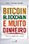 Bitcoin, Blockchain E Muito Dinheiro Uma Nova Chance Para O Mundo..- - Imagem 1