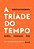 A Tríade Do Tempo..- - Imagem 1