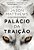 Palácio Da Traição - Imagem 1