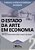 O Estado Da Arte Em Economia - Imagem 1