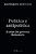 Política E Antipolítica A Crise Do Governo Bolsonaro - Imagem 1