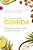 Comida: Afinal De Contas, O Que Devemos Comer? - Imagem 1