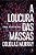 A Loucura Das Massas Gênero, Raça E Identidade - Imagem 1
