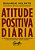 Atitude Positiva Diária - Imagem 1