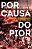 Por Causa Do Pior - Imagem 1