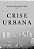 Crise Urbana - Imagem 1