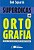 Superdicas De Ortografia - Imagem 1