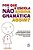 Por Que A Escola Não Ensina A Gramática Assim? - Imagem 1