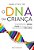 O Dna Da Criança - Imagem 1
