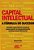Capital Intelectual - A Fórmula Do Sucesso Grandes Especialistas Mostram Como Investir No Desenvolvimento Contínuo Deste Diferencial De Sucesso - Imagem 1