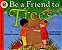 Be A Friend To Trees - Paperback-.. - Imagem 1
