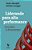 Liderando Para Alta Performance - Conceitos E Ferramentas - Imagem 1