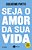 Seja O Amor Da Sua Vida - Imagem 1