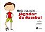 Hoje Vou Ser... Jogador De Futebol (Col. Hoje Vou Se - Imagem 1
