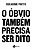 O Óbvio Também Precisa Ser Dito - Do Mesmo Autor Do Fenômeno Seja O Amor Da Sua Vida - Imagem 1
