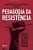 Pedagogia Da Resistencia - Imagem 1