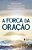 A Força Da Oração - Imagem 1