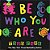 Be Who You Are - Imagem 1