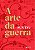 A Arte Da Guerra..- - Imagem 1
