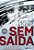 Sem Saida - Imagem 1