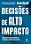 Decisoes De Alto Impacto - Imagem 1